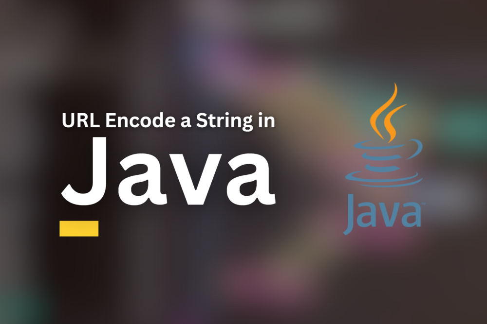 How to URL Encode a String in Java